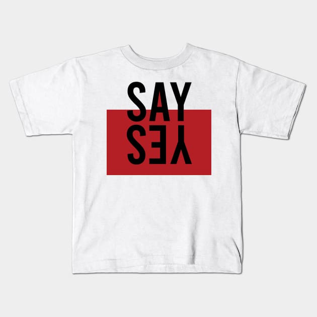 Say Yes T-Shirt Kids T-Shirt by Shirts' trends